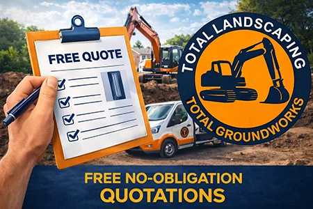 Total Landscaping and Groundworks - No Obligation Quotations